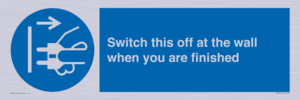 Switch this off at the wall when you are finished